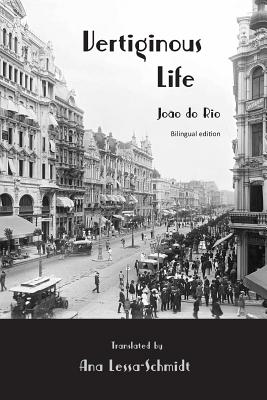 Vertiginous Life: Bilingual Edition - Lessa-Schmidt, Ana (Translated by), and McCann, Bryan (Foreword by), and Cheney, Glenn Alan (Editor)