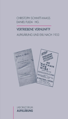 Vertriebene Vernunft?: Aufkl?rung Und Exil Nach 1933 - Fulda, Daniel (Editor), and Schmitt-Maa?, Christoph (Editor)