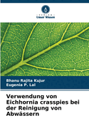 Verwendung von Eichhornia crasspies bei der Reinigung von Abw?ssern