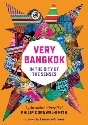 Very Bangkok: In the City of the Senses - Cornwel-Smith, Philip