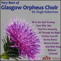 Very Best of the Glasgow Orpheus Choir - Hugh S. Roberton (drones); Glasgow Orpheus Choir (choir, chorus)