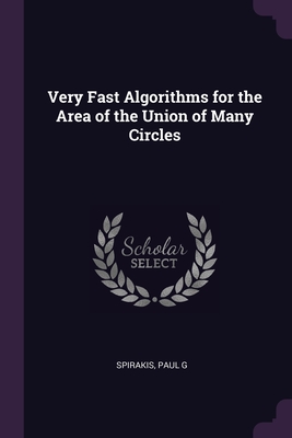 Very Fast Algorithms for the Area of the Union of Many Circles - Spirakis, Paul G