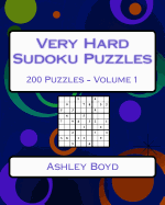 Very Hard Sudoku Puzzles Volume 1: Very Hard Sudoku Puzzles for Advanced Players