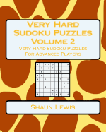 Very Hard Sudoku Puzzles Volume 2: Very Hard Sudoku Puzzles for Advanced Players