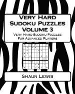 Very Hard Sudoku Puzzles Volume 3: Very Hard Sudoku Puzzles for Advanced Players