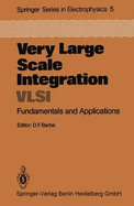 Very Large Scale Integration (VLSI): Fundamentals and Applications - Barbe, D F (Editor)