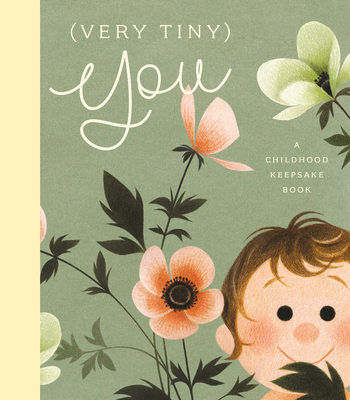 (Very Tiny) You: A Childhood Keepsake Book - Archambault, Odile, and Prairie, Marianne