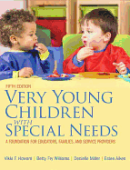 Very Young Children with Special Needs: A Foundation for Educators, Families, and Service Providers, Pearson Etext -- Access Card