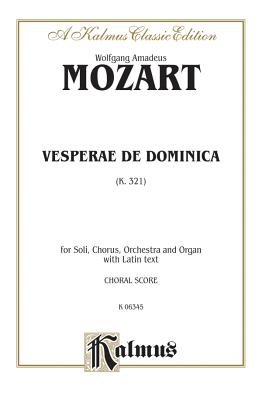 Vesperae de Dominica, K. 321: Satb with Satb Soli (Latin Language Edition) - Mozart, Wolfgang Amadeus (Composer)