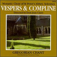 Vespers & Compline - Saint Pierre de Solesmes Abbey Monks' Choir