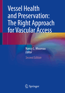 Vessel Health and Preservation: The Right Approach for Vascular Access