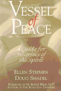 Vessel of Peace: A Guide for Pilgrims of the Spirit