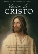 Vestos de Cristo: Un mapa para nuestro viaje heroico hacia el renacimiento espiritual y ms all