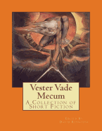 Vester Vade Mecum: A Collection of Short Fiction