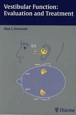 Vestibular Function: Evaluation and Treatment - Desmond, Alan L