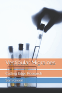 Vestibular Migraines: Cutting Edge Research