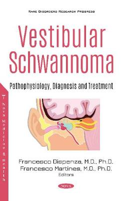 Vestibular Schwannoma: Pathophysiology, Diagnosis and Treatment - Martines, Francesco (Editor)