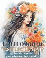 Vestidos de Novia Estilo Boho: Libro de colorear para adultos con ilustraciones de diseo de moda bohemio