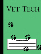 Vet Tech Composition Notebook: 100 pages college ruled - Dog paw prints and puppy cover design - class note taking book for teens in middle, high school and adult college classes or journaling diary