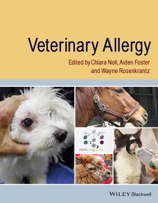 Veterinary Allergy - Noli, Chiara (Editor), and Foster, Aiden P. (Editor), and Rosenkrantz, Wayne (Editor)