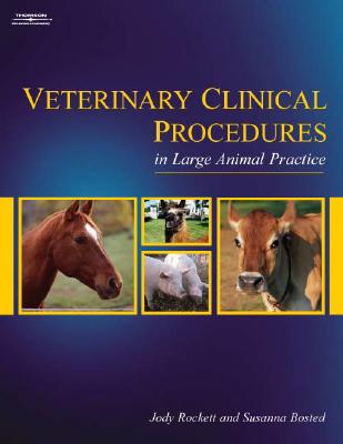 Veterinary Clinical Procedures in Large Animal Practice - Rockett, Jody, and Bosted, Susanna