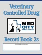 Veterinary Controlled Drug Record Book 2s: Med City Animal Hospital Cover