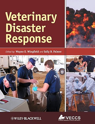 Veterinary Disaster Response - Wingfield, Wayne E (Editor), and Palmer, Sally B (Editor)