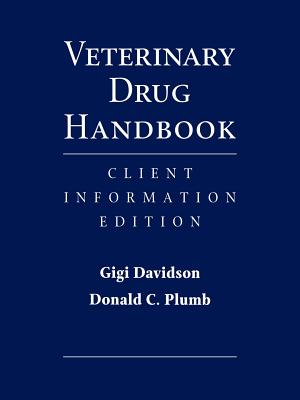 Veterinary Drug Handbook: Client Information Edition - Davidson, Elizabeth J, and Plumb, Donald C, Pharmd