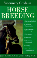 Veterinary Guide to Horse Breeding - Darling, Kjersten, D.V.M., and Giffin, James M