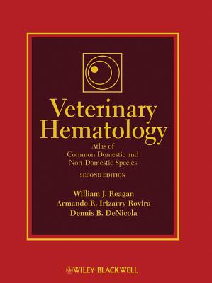 Veterinary Hematology: A Field Guide to Consumer Understanding and Research - Reagan, William J, and Irizarry Rovira, Armando R, and Denicola, Dennis B
