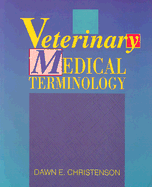 Veterinary Medical Terminology - Christenson, Dawn E