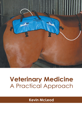 Veterinary Medicine: A Practical Approach - McLeod, Kevin (Editor)