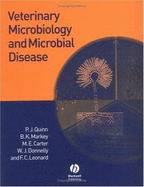 Veterinary Microbiology and Microbial Disease - Quinn, P J, and Markey, B K, and Carter, M E