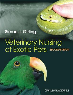 Veterinary Nursing of Exotic Pets - Girling, Simon J.