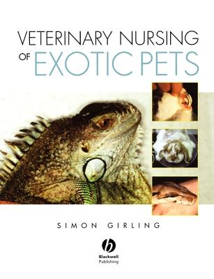 Veterinary Nursing of Exotic Pets - Girling, Simon J