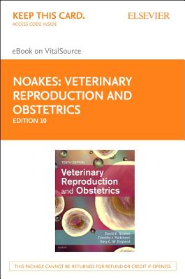 Veterinary Reproduction and Obstetrics - Elsevier eBook on Vitalsource (Retail Access Card) - Noakes, David E, Med, PhD, Frcvs (Editor), and Parkinson, Timothy J, PhD, Frcvs (Editor), and England, Gary C W, PhD, Frcvs...