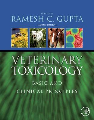 Veterinary Toxicology: Basic and Clinical Principles - Gupta, Ramesh C (Editor)