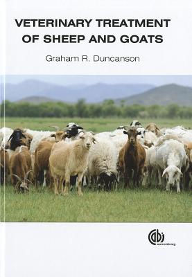 Veterinary Treatment of Sheep and Goats - Duncanson, Graham R, Dr.