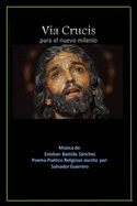 Via Crucis Para El Nuevo Milenio: Poema Po?tico Religioso Musical