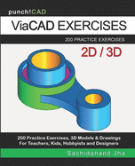 ViaCAD Exercises: 200 Practice Drawings For ViaCAD and Other Feature-Based Modeling Software