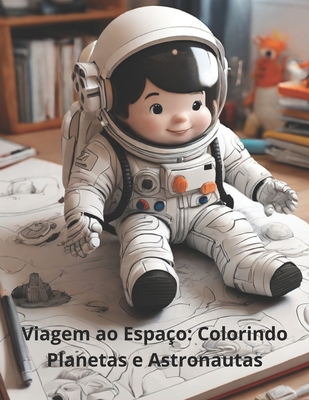 Viagem ao Espa?o: Colorindo Planetas e Astronautas - Alves, Marcio Rocha