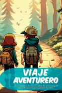 Viaje aventurero: Emocionantes historias de amistad y descubrimiento para j?venes lectores