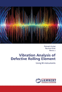 Vibration Analysis of Defective Rolling Element