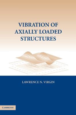 Vibration Axially-Loaded Structures - Virgin, Lawrence N