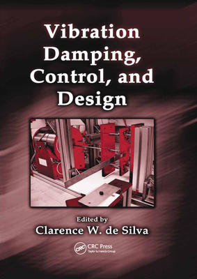 Vibration Damping, Control, and Design - de Silva, Clarence W. (Editor)