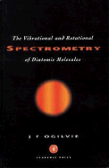 Vibrational and Rotational Spectrometry of Diatomic Molecules - Ogilvie, John F