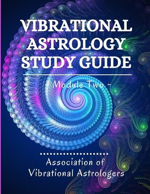 Vibrational Astrology Study Guide, Module Two - Ammons, Diane, and Berry, Linda, and Breiter, Starlene (Cover design by)