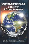 Vibrational Shift: A Global Awakening to 5th Dimensional Consciousness