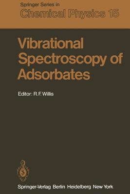 Vibrational Spectroscopy of Adsorbates - Willis, R F (Editor)