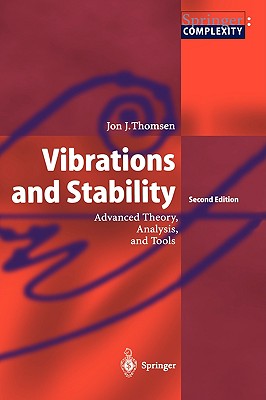 Vibrations and Stability: Advanced Theory, Analysis, and Tools - Thomsen, Jon Juel